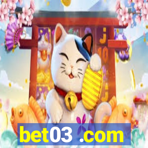 bet03 .com